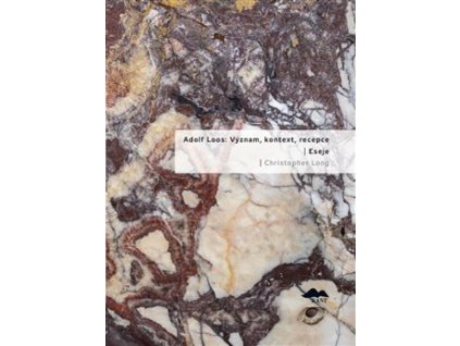 Adolf Loos: Význam, kontext, recepce / Eseje