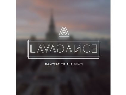 Lavagance: Halfway To The Grave