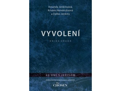 Vyvolení – 40 dní s Ježišom (Kniha druhá)