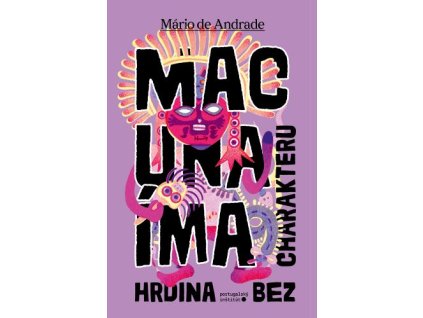 Macunaíma - hrdina bez charakteru