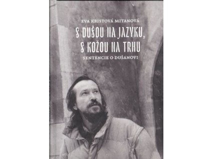 S dušou na jazyku, s kožou na trhu