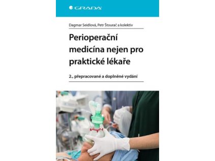 Perioperační medicína nejen pro praktické lékaře (2., přepracované a doplněné vydání)