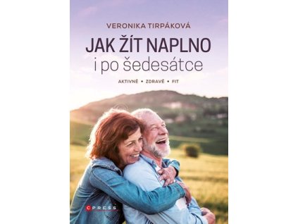 Jak žít naplno i po šedesátce