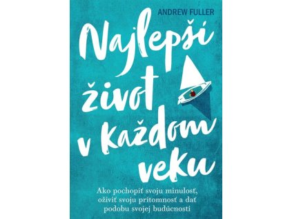 Najlepší život v každom veku