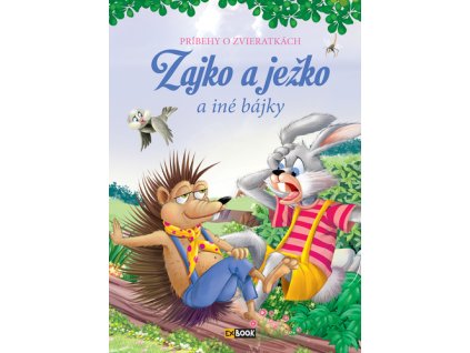 Zajko a ježko a iné bájky