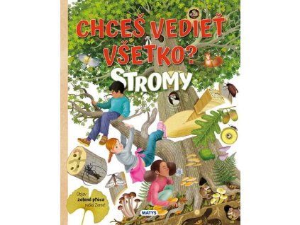Chceš vedieť všetko? Stromy