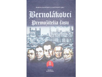 Bernolákovci. Premožitelia času