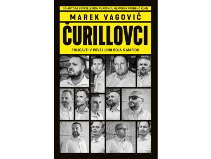 Čurillovci: Policajti v prvej línii boja s mafiou