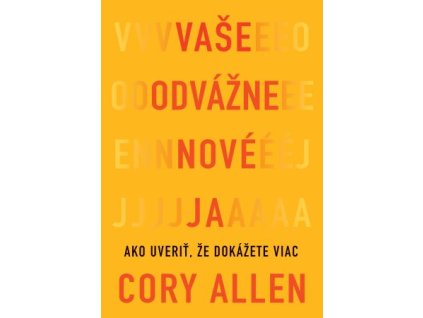 Vaše odvážne nové Ja