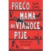 Prečo mama na Vianoce pije