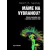 Máme na vybranou?