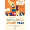Ako sa robia veľké veci