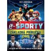 E-športy – 100 % neoficiálna príručka