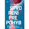 Stvorení pre pohyb (slovensky)