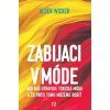 Zabijaci v móde
