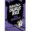 Škrečkosaurus rex a útok robotov