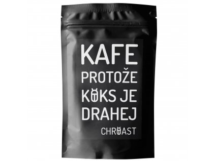 kafe protoze koks je drahej