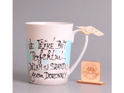 Porcelánový hrnek - je těžké být perfektní...dělám si srandu jsem dokonalý