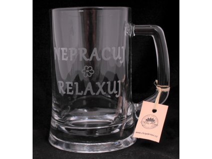 půllitr gravírovaný, Nepracuj relaxuj
