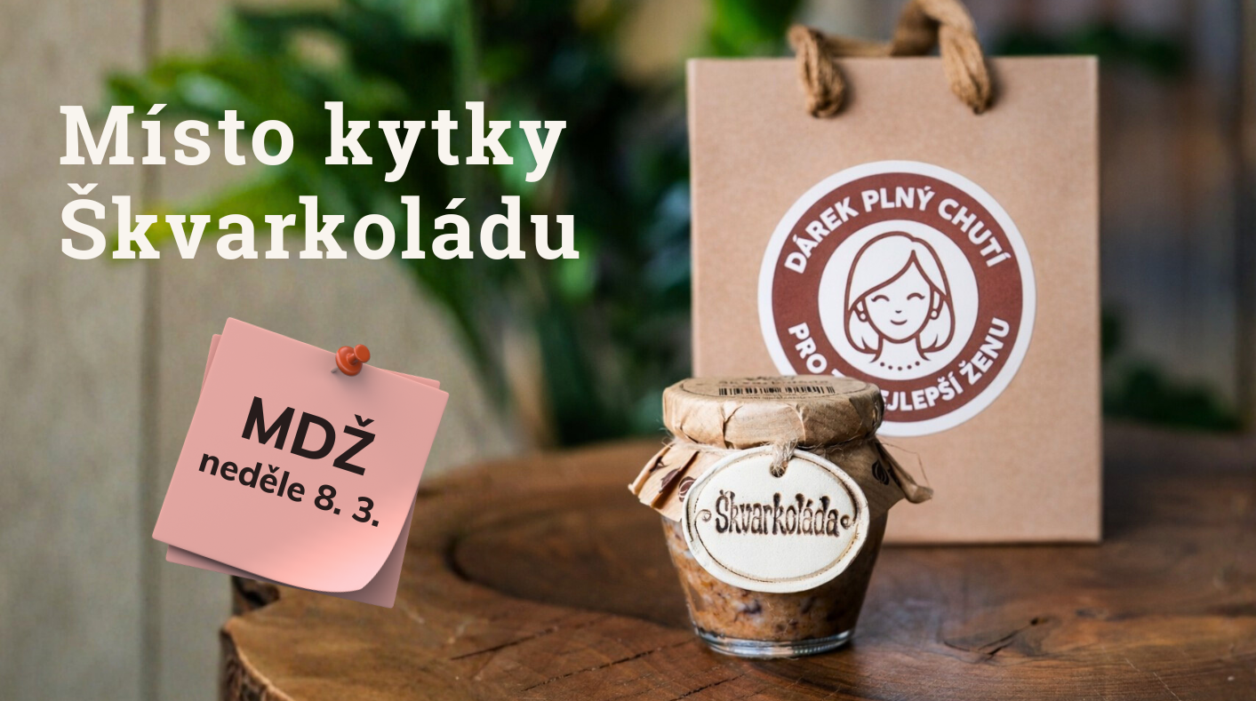 Mezinárodní den žen - Místo kytky Škvarkoládu