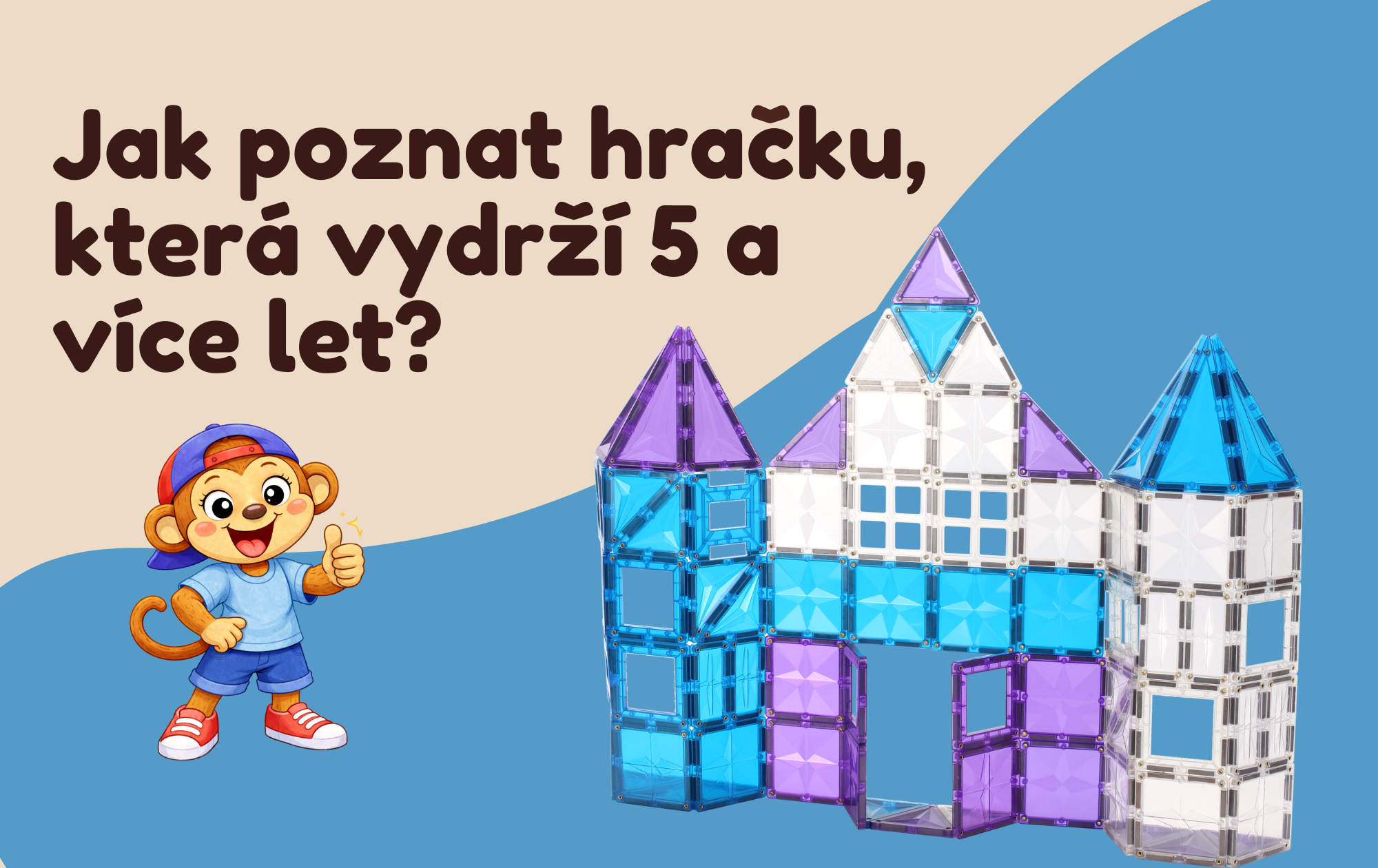 Jak poznat hračku, která vydrží 5 a více let?
