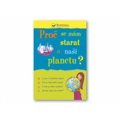 Svojtka - Proč se mám starat o naši planetu?