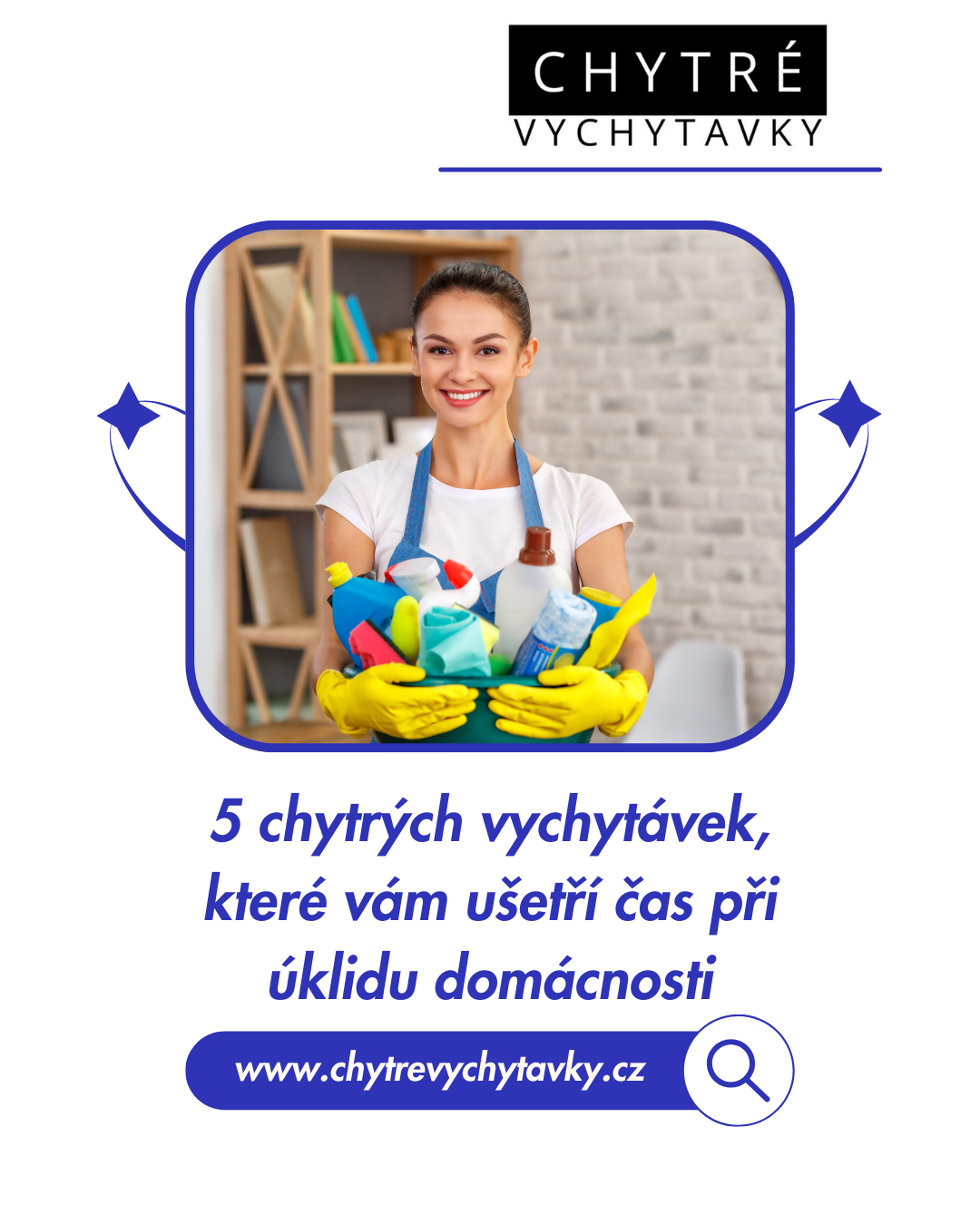 5 chytrých vychytávek, které vám ušetří čas při úklidu domácnosti