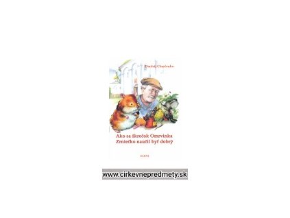 Ako sa skrečok Omrvinka naučil byť dobry