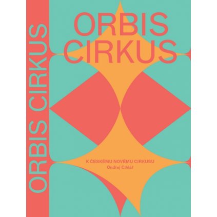 ORBIS CIRKUS | Kniha o novém i klasickém cirkusu