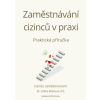 Zaměstnávání cizinců v praxi