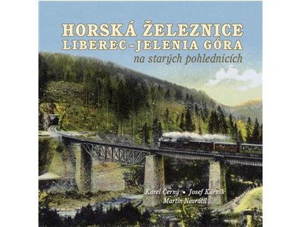 Horská železnice Liberec – Jelenia Góra na starých pohlednicích, Karel Černý