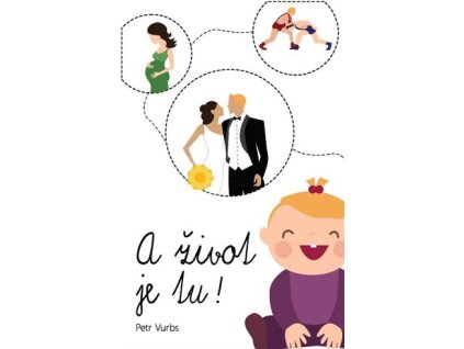 A život je tu!, Petr Vurbs