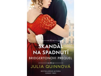 Kniha Bridgertonovi – prequel: Skandál na spadnutí, Julia Quinnová