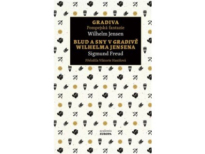 Gradiva / Blud a sny v Gradivě Wilhelma Jensena, Freud Sigmund, Jensen Wilhelm