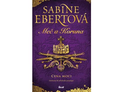 Kniha Meč a Koruna: Cena moci, Sabine Ebertová
