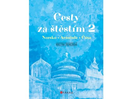 Cesty za štěstím 2 - Norsko - Arménie - Čína, Kristýna Tronečková