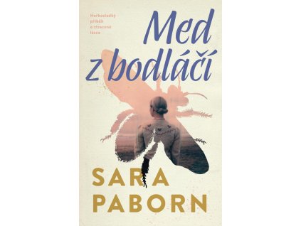 Kniha Med z bodláčí, Sara Pabornová