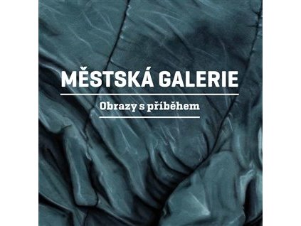 Městská galerie - Obrazy s příběhem, Martin Reiner