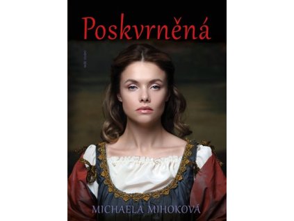 Poskvrněná, Michaela Mihoková