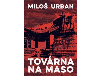 Továrna na maso, Miloš Urban