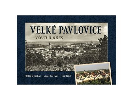 Velké Pavlovice včera a dnes, Oldřich Otáhal