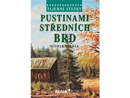 Tajemné stezky - Pustinami středních Brd, Otomar Dvořák