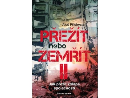 Přežít nebo zemřít 2 - Jak přežít kolaps společnosti