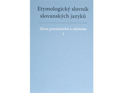 Etymologický slovník slovanských jazyků - Slova gramatická a zájmena, František Kopečný.