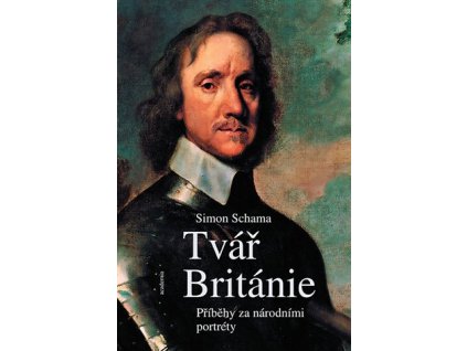 Tvář Británie - Příběhy za národními portréty, Simon Schama