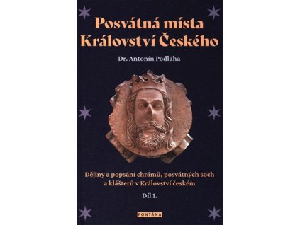 Posvátná místa Království Českého 1.díl, František Ekert