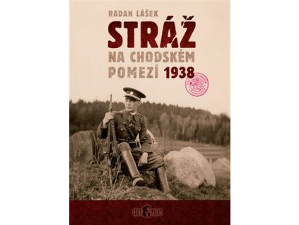 Stráž na chodském pomezí 1938, Radan Lášek