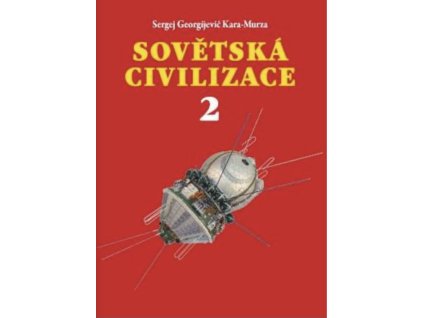 Sovětská civilizace 2, Kara-Murza Sergej Georgijevič