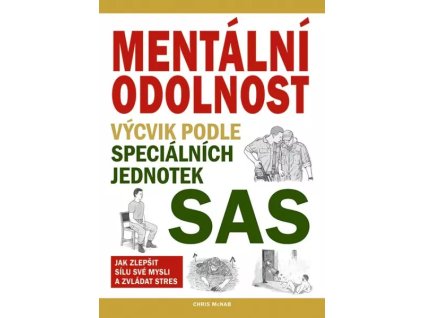 Mentální odolnost: Výcvik podle speciálních jednotek SAS, McNab Chris