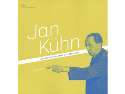 8095 jan kuhn a trvaly otisk jeho sboru v hudebnim deni